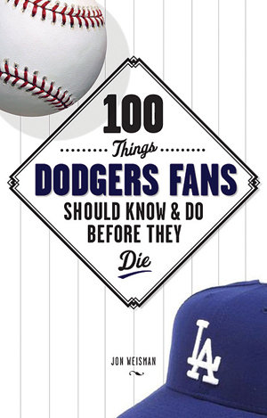 I'm pleased to announce that my book, 100 Things Dodgers Fans Should Know 
